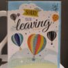 Sorry youre leaving farewell greetings card