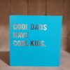 Cool Dads Have Cool Kids