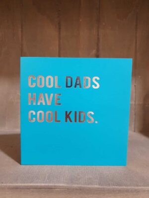 Cool Dads Have Cool Kids